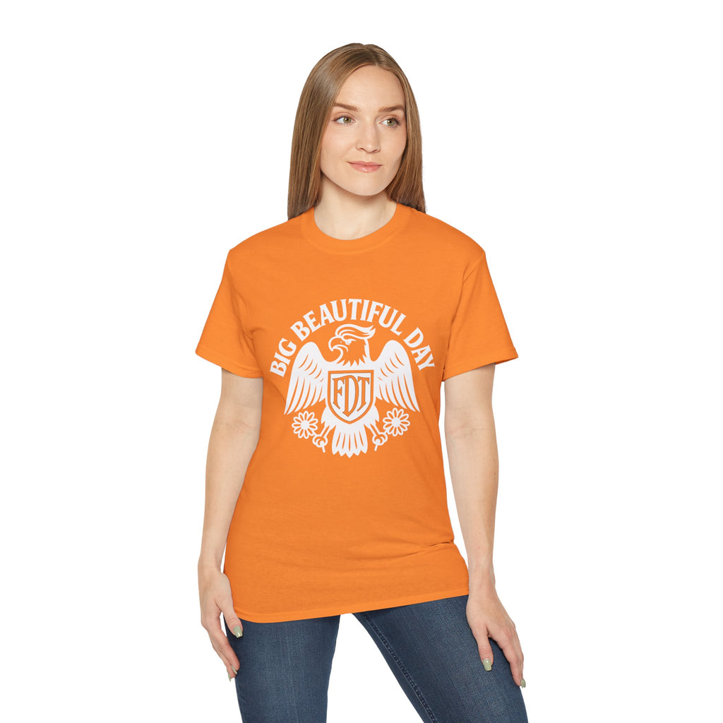 Big Beautiful Day FDT Unisex Tee – The Official Shirt of Tomorrow’s Greatest Day