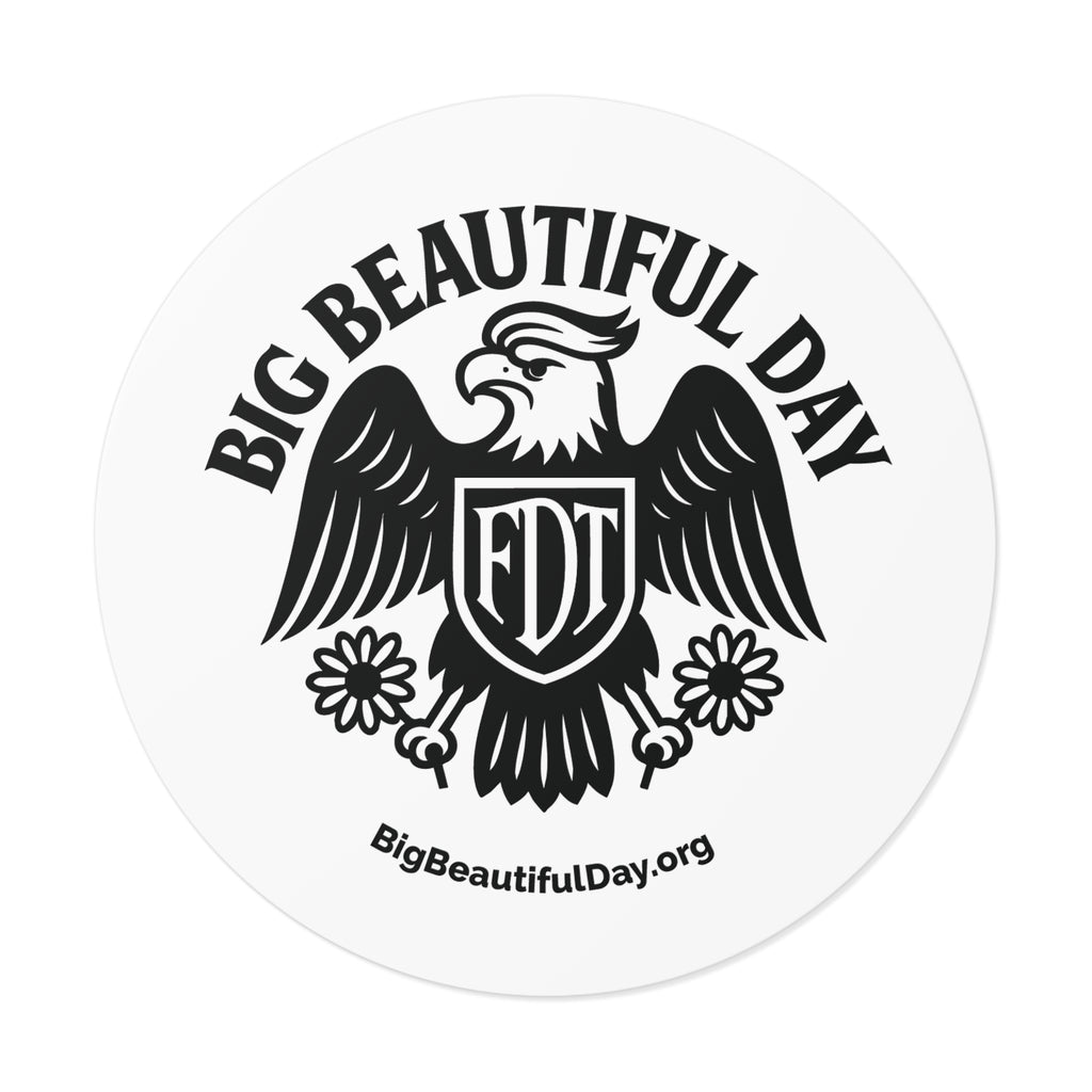 Big Beautiful Day Vinyl Sticker – Round Waterproof Matte Decal | Inspiration Sticker for Laptops, Bottles, or Gifts