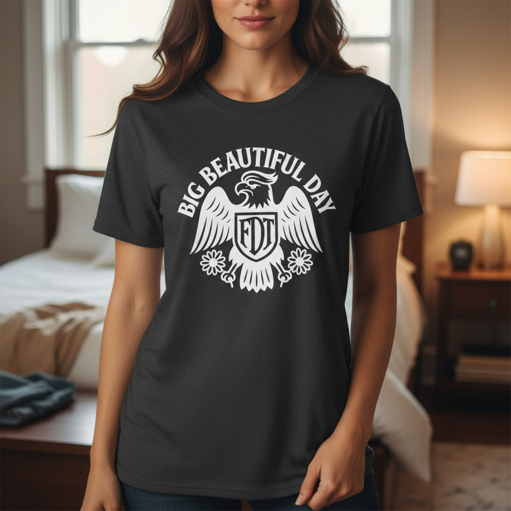 Big Beautiful Day FDT Unisex Tee – The Official Shirt of Tomorrow’s Greatest Day