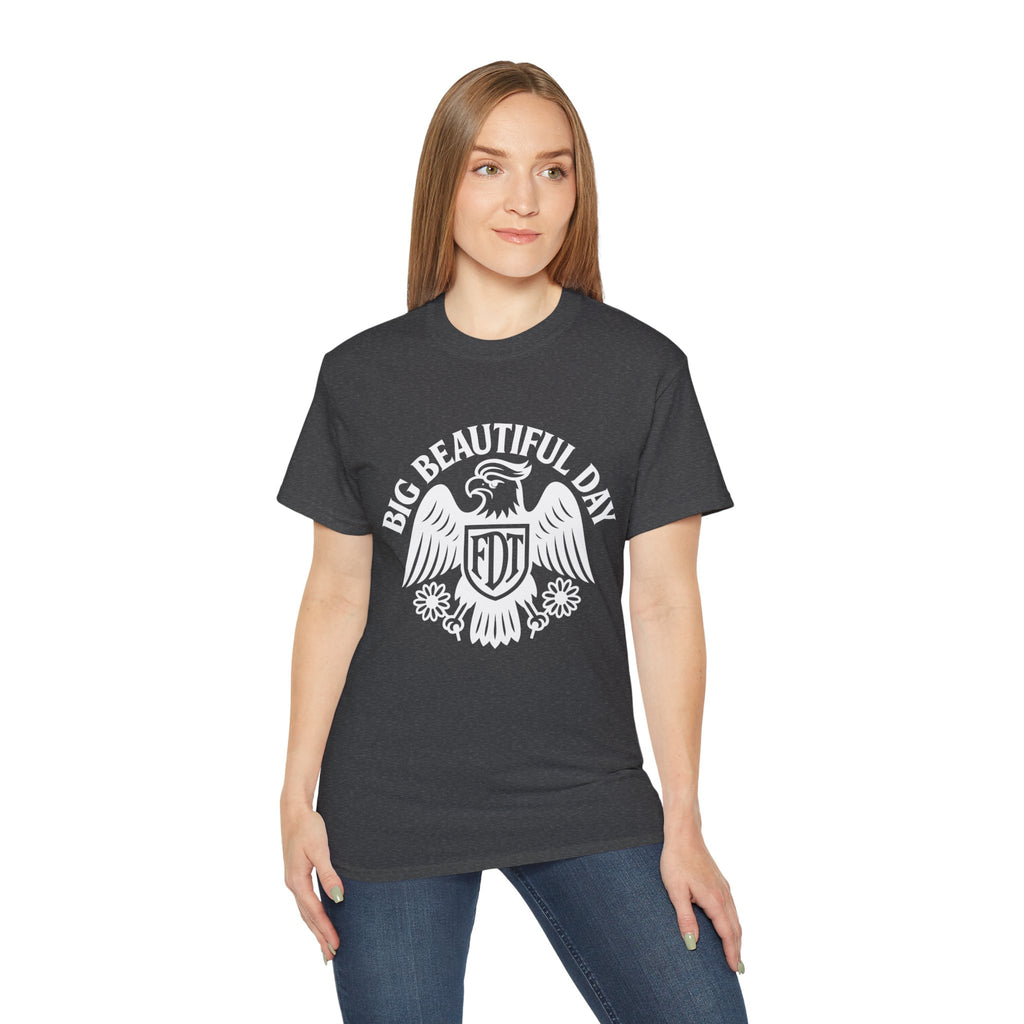 Big Beautiful Day FDT Unisex Tee – The Official Shirt of Tomorrow’s Greatest Day