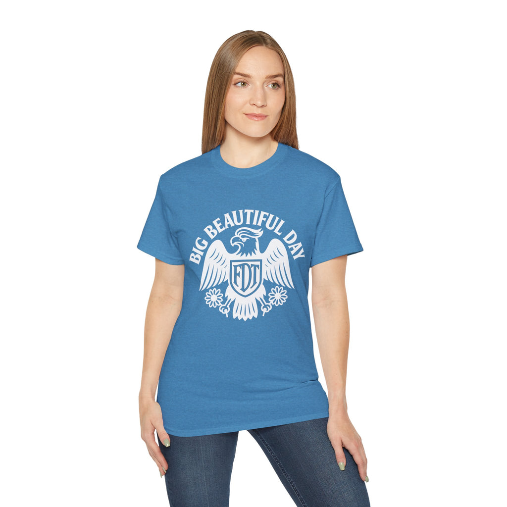 Big Beautiful Day FDT Unisex Tee – The Official Shirt of Tomorrow’s Greatest Day