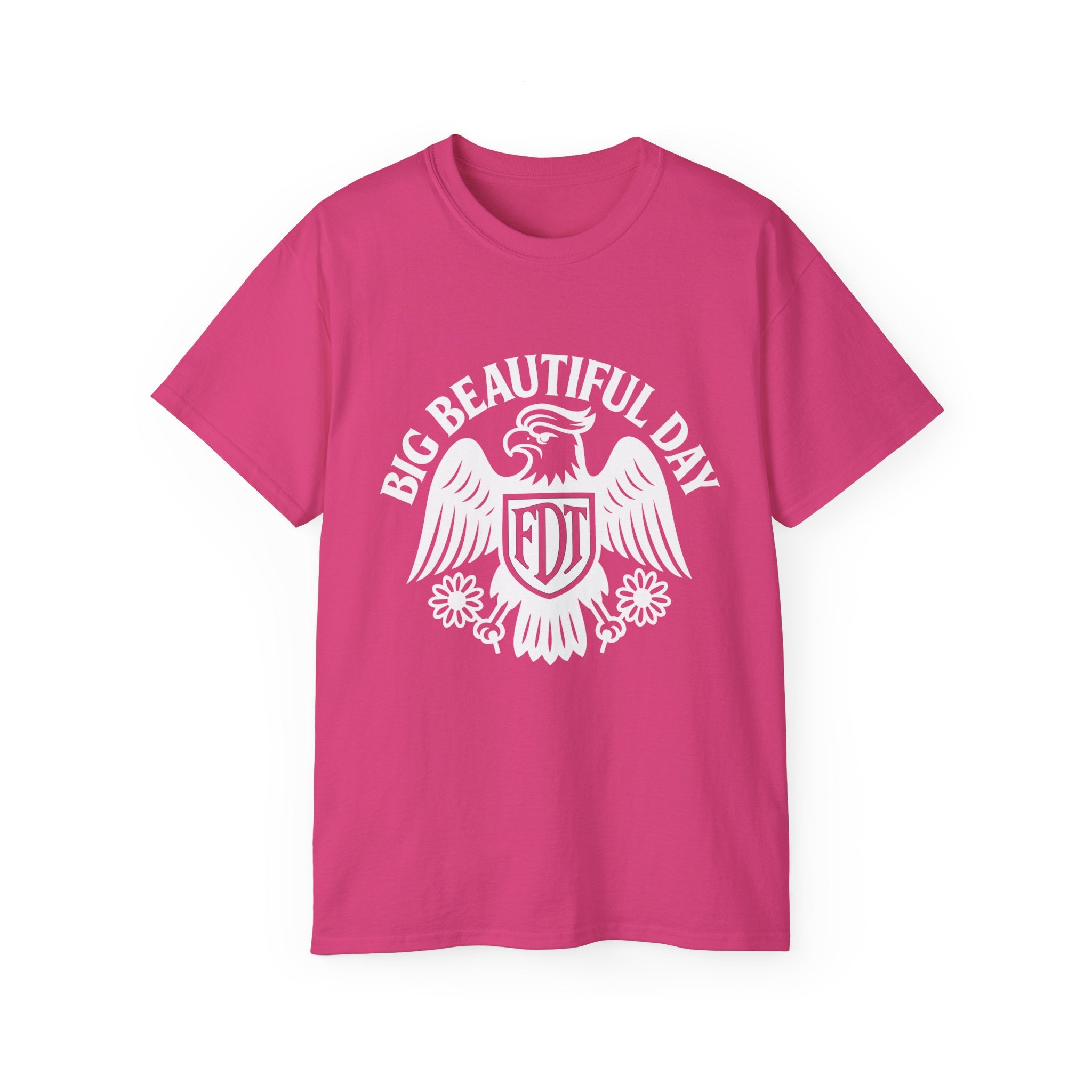 Big Beautiful Day FDT Unisex Tee – The Official Shirt of Tomorrow’s Greatest Day